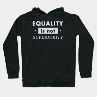 Equality no Superiority Gender Equality Hoodie